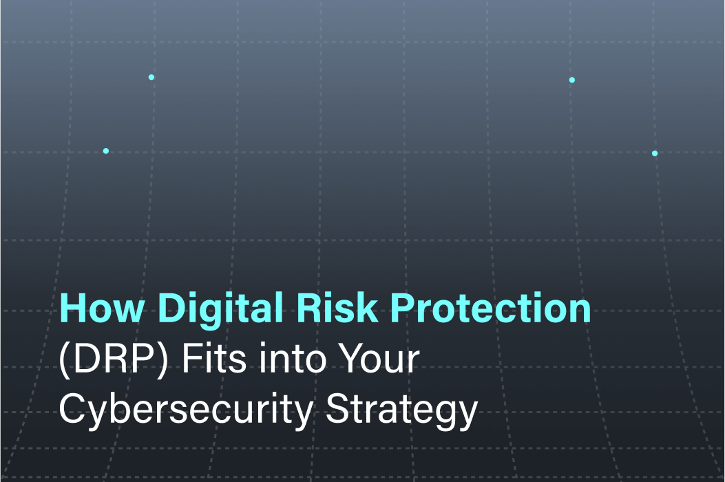Drp Risk Matrix How Digital Risk Protection (DRP) Fits into Your Cybersecurity Strategy ...